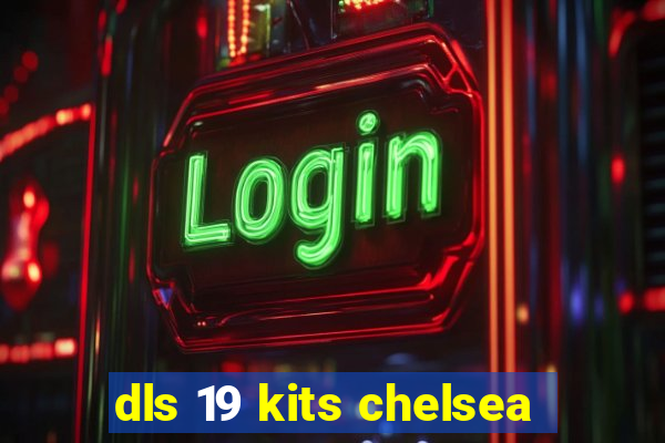 dls 19 kits chelsea